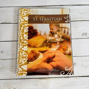 Centennial Collection of A‎ Community's Favorite Recipes 100 Years ST. Sebastian